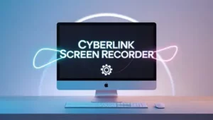 Cyberlink Screen Recorder 2025